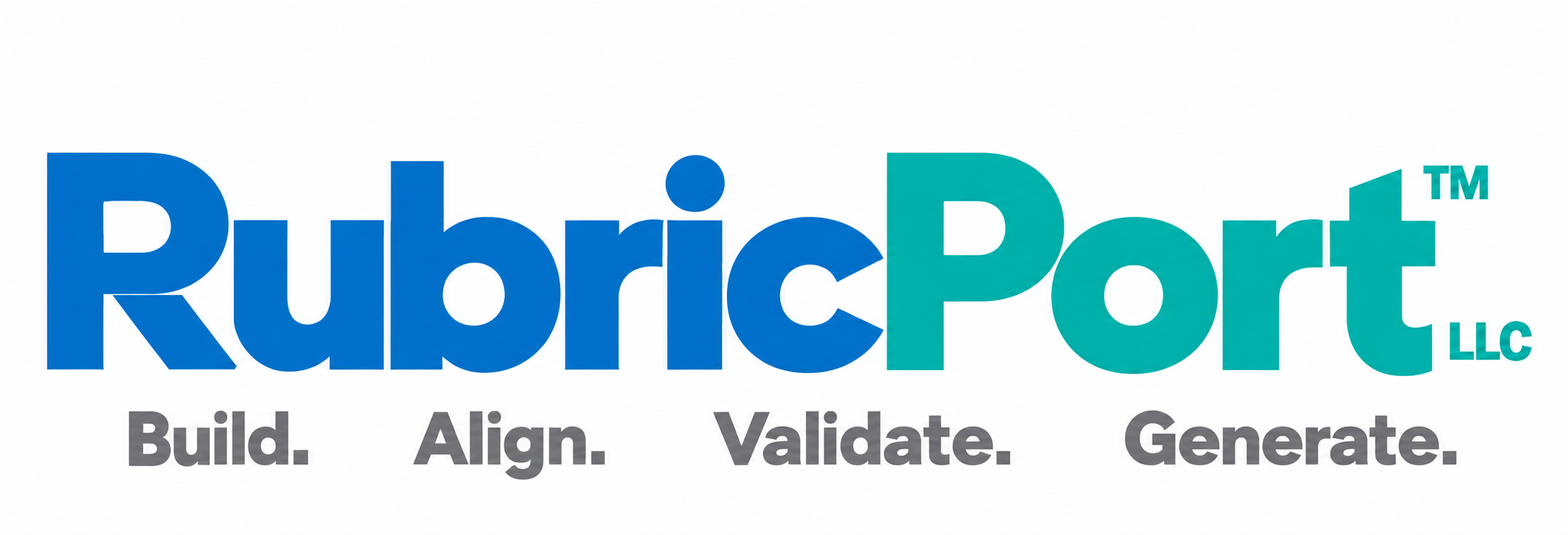 RubricPort™ LLC — Build. Align. Validate. Generate.